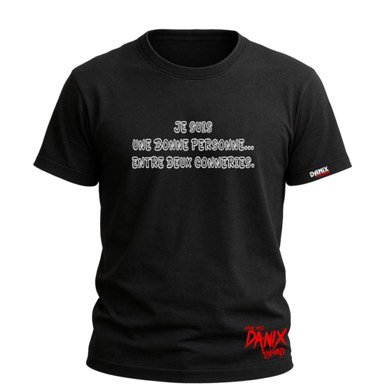 Tshirt Je suis une bonne personne... entre deux conneries [DANIX CENSORED]